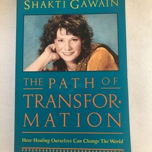 The Path of Transformation : How Healing Ourselves Can Change the World Gawain
